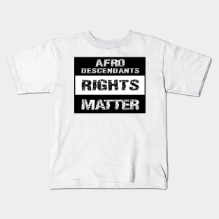 AFRO DESCENDANTS RIGHTS MATTER by AfreeKA -1 Kids T-Shirt